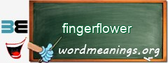 WordMeaning blackboard for fingerflower